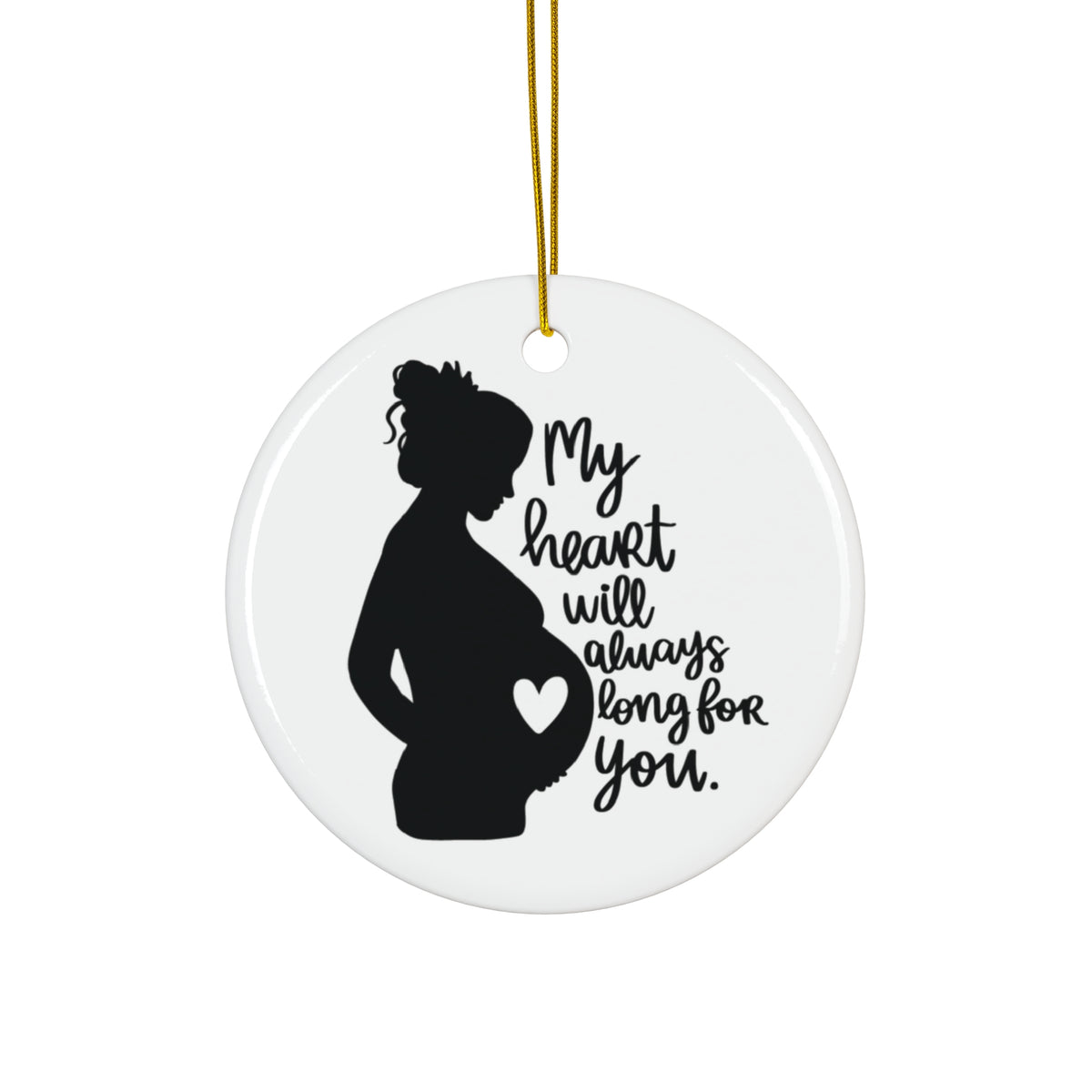 My heart will always long for you miscarriage ceramic ornament